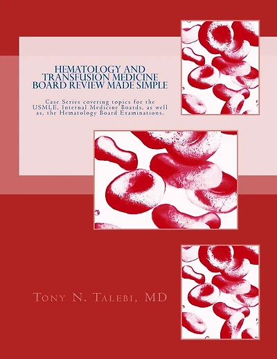 Hematology and Transfusion Medicine Board Review Made Simple: Case Series which cover topics for the USMLE, Internal medicine Board, as well as, the Hematology Board Examinations.