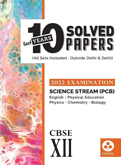 10 Last Years Solved Papers - Science (PCB): CBSE Class 12 for 2022 Examination