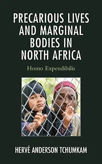Precarious Lives and Marginal Bodies North Africa: Homo Expendibilis