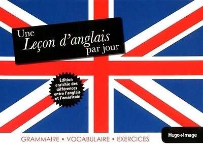Une leçon d'anglais par jour: grammaire, vocabulaire, exercices