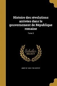 Histoire des révolutions arrivées dans le gouvernement de République romaine; Tome 3