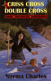 Criss Cross, Double Cross: A Sophie Alias Star Girl Adventure