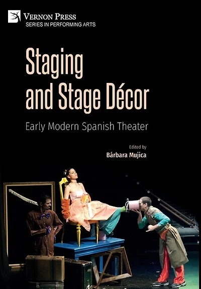 Staging and Stage Décor: Early Modern Spanish Theater