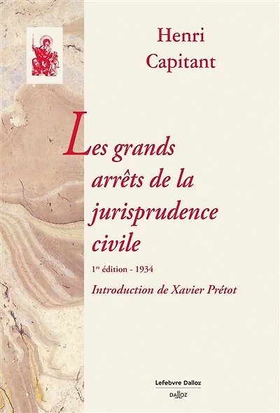 Les grands arrêts de la jurisprudence civile: supplément au Cours élémentaire de droit civil français d'Ambroise Colin et H. Capitant