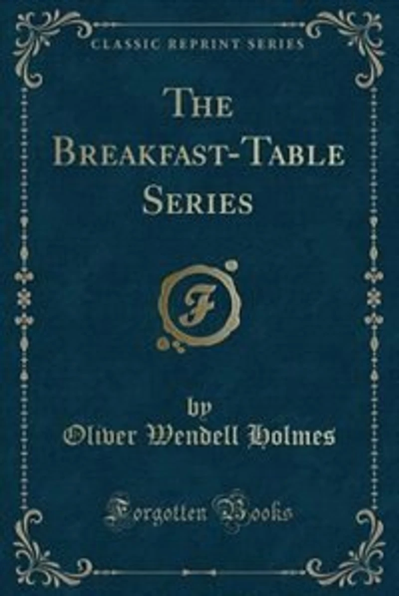 The Breakfast-Table Series (Classic Reprint)