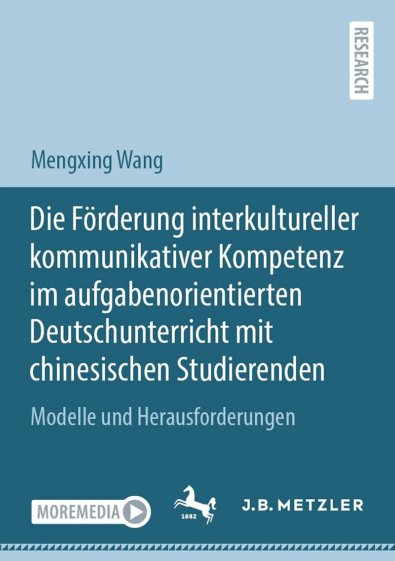 Die Förderung interkultureller kommunikativer Kompetenz im aufgabenorientierten Deutschunterricht mit chinesischen Studierenden: Modelle und Herausforderungen