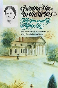 Growing Up The 1850s: Journal of Agnes Lee