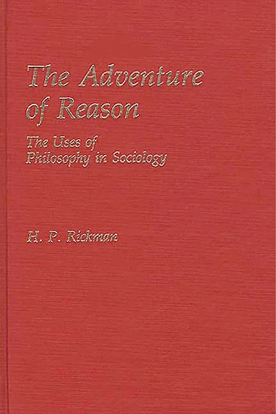 The Adventure of Reason: The Uses of Philosophy in Sociology