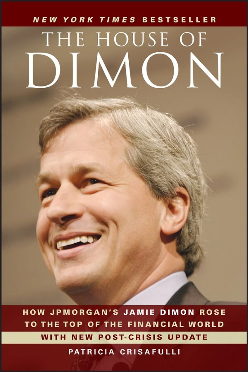 the House of Dimon: How JPMorgan's Jamie Dimon Rose to Top Financial World