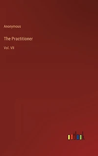 The Practitioner: Vol. VII