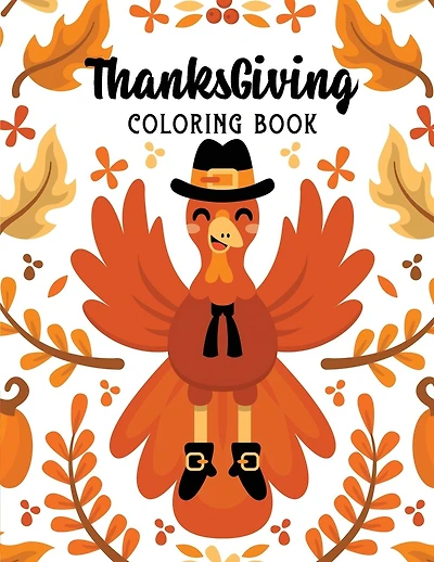 ThanksGiving Coloring Book: Kids Thanksgiving Holiday Coloring Pages, Fall Coloring Pages, Stress Relieving Autumn Coloring Pages, Holiday Gift For Girls And Boys Of All Ages, Thanksgiving Holiday Designs (Cards Alternative)