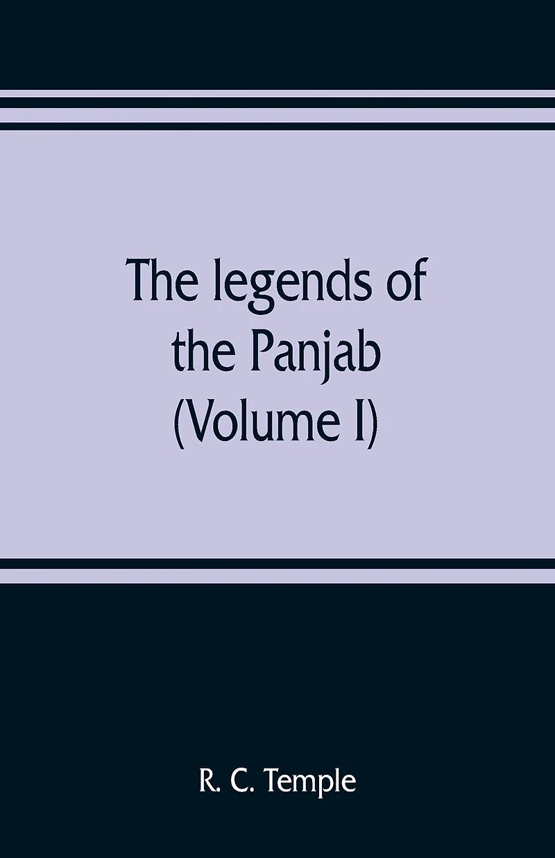 The Legends Of The Panjab (volume I)