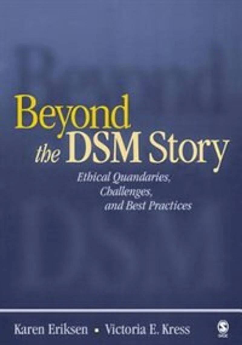 Beyond The Dsm Story: Ethical Quandaries, Challenges, And Best Practices