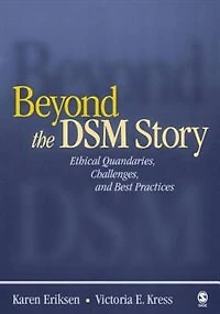 Beyond The Dsm Story: Ethical Quandaries, Challenges, And Best Practices