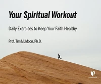 Your Spiritual Workout: Daily Exercises To Keep Your Faith Healthy