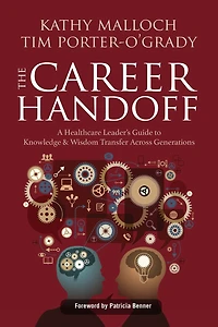The Career Handoff: A Healthcare Leader's Guide To Knowledge