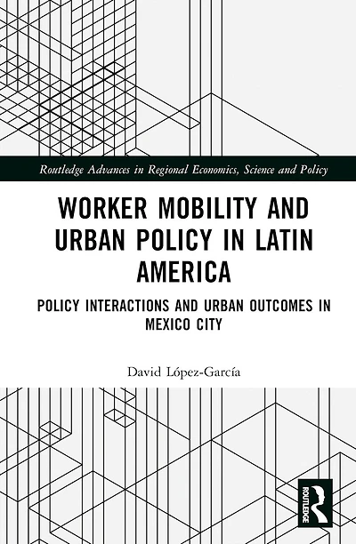 Worker Mobility and Urban Policy Latin America: Interactions Outcomes Mexico City