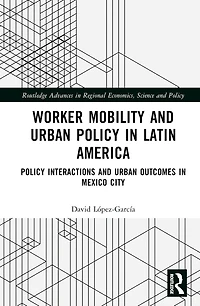 Worker Mobility and Urban Policy Latin America: Interactions Outcomes Mexico City