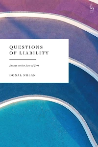 Questions of Liability: Essays on the Law Tort