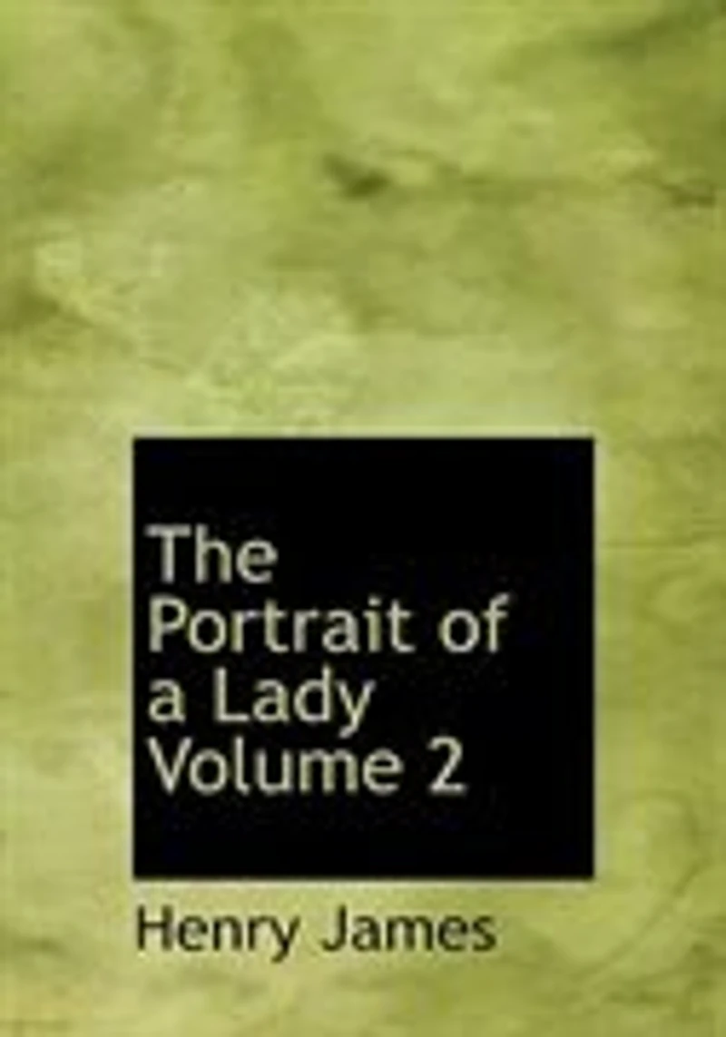 The Portrait of a Lady Volume 2