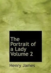 The Portrait of a Lady  Volume 2
