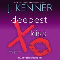 Deepest Kiss Lib/E: A Stark Ever After Novella
