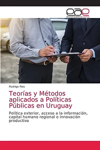 Teorías y Métodos aplicados a Políticas Públicas en Uruguay