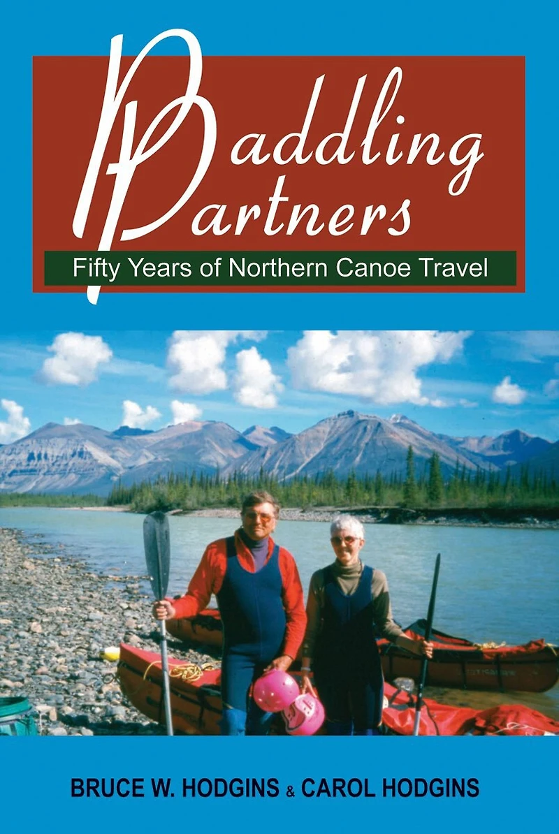 Paddling Partners: Fifty Years Of Northern Canoe Travel