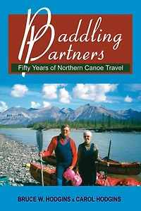 Paddling Partners: Fifty Years Of Northern Canoe Travel