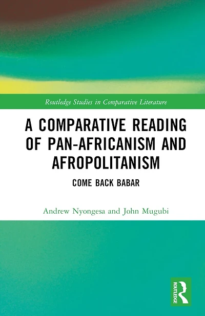 A Comparative Reading of Pan-Africanism and Afropolitanism: Come Back Babar