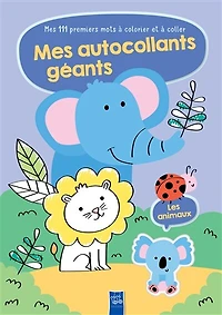 Les animaux: mes 111 premiers mots à colorier et à coller