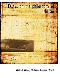 Essays On The Philosophy Of Theism: Supplementary Remarks Freewill...