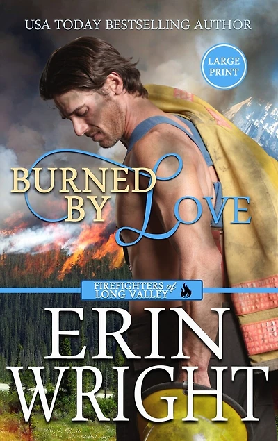 Burned by Love: A Fireman Contemporary Western Romance (Large Print