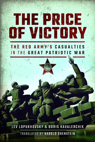 The Price Of Victory: Red Army's Casualties Great Patriotic War