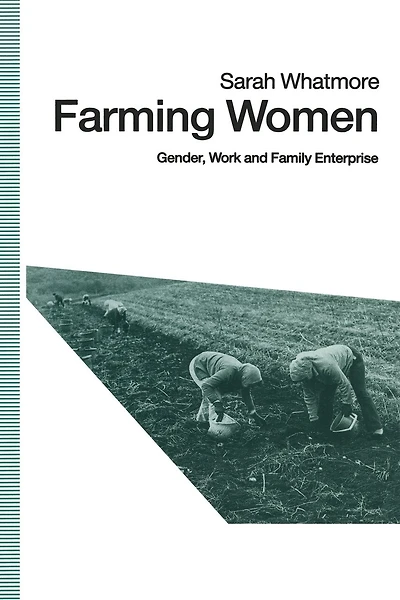 Farming Women: Gender, Work And Family Enterprise