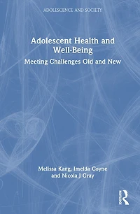Adolescent Health and Well-Being: Meeting Challenges Old New