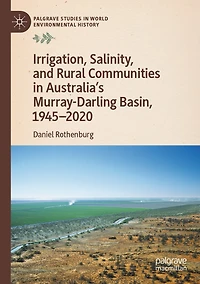 Irrigation, Salinity, and Rural Communities in Australia's Murray-Darling Basin, 1945-2020