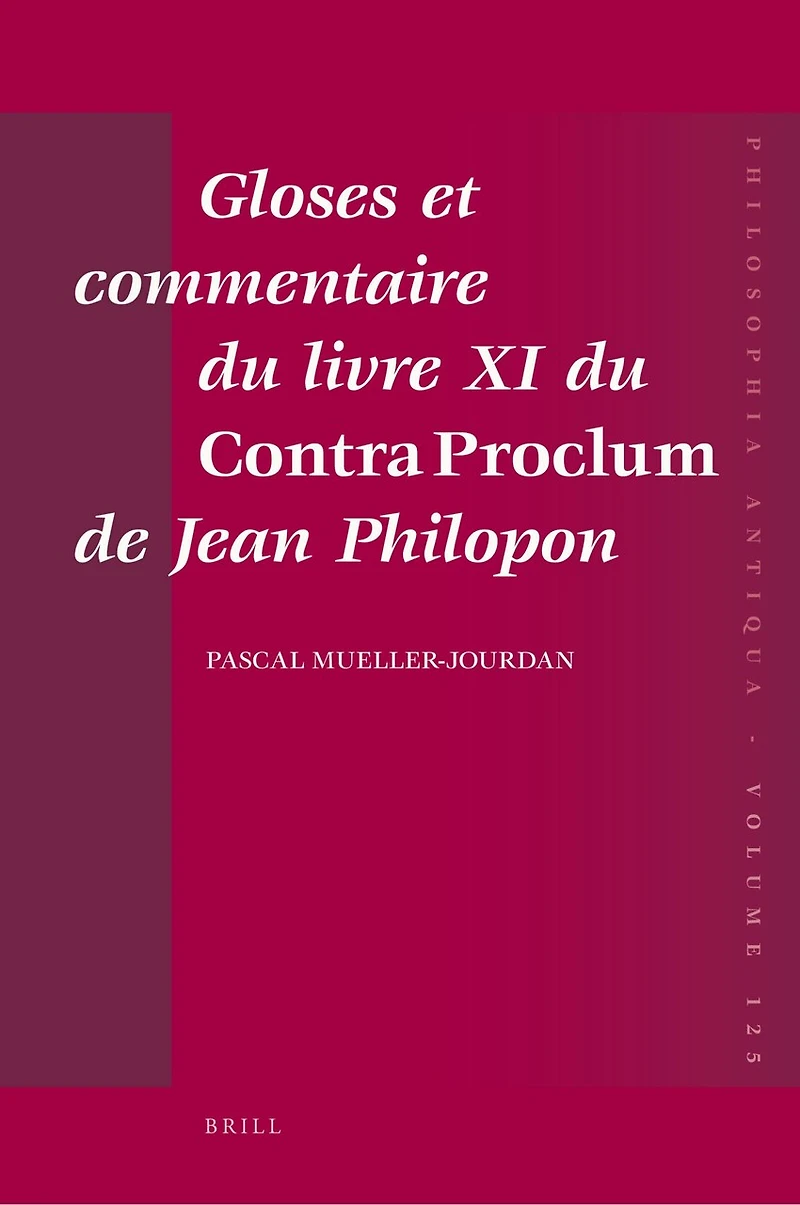 Gloses et commentaire du livre XI du Contra Proclum de Jean Philopon: Autour de la Matière première du monde