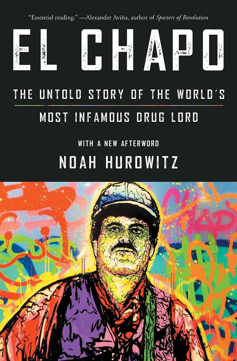 El Chapo: the Untold Story of World's Most Infamous Drug Lord
