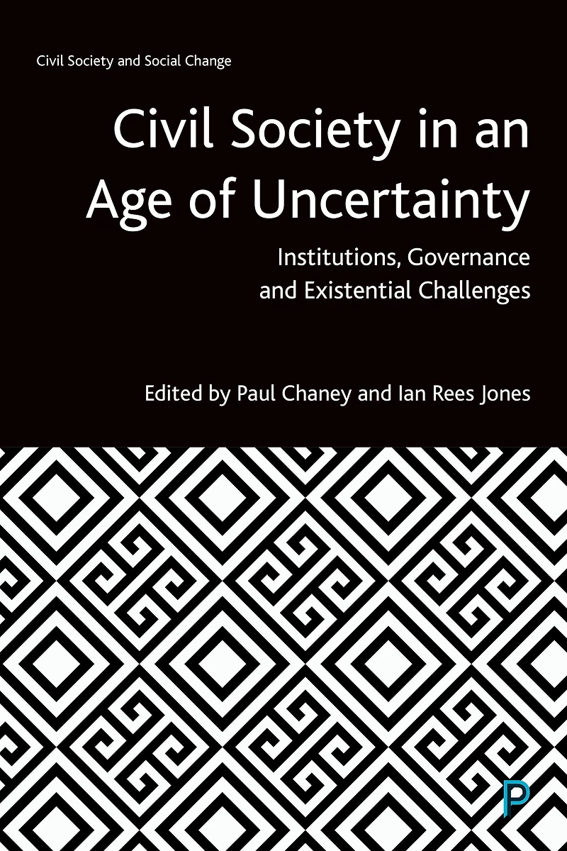Civil Society an Age of Uncertainty: Institutions, Governance and Existential Challenges