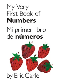 My Very First Book of Numbers / Mi primer libro de números: Bilingual Edition