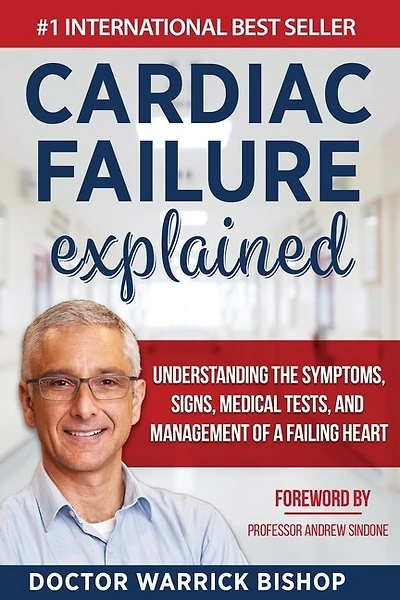 Cardiac Failure Explained: Understanding The Symptoms, Signs, Medical Tests