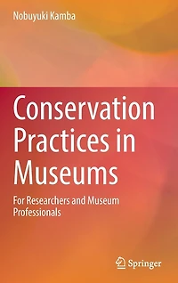 Conservation Practices Museums: For Researchers and Museum Professionals