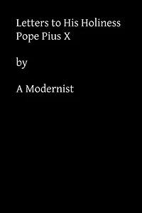 Letters to His Holiness: Pope Pius X