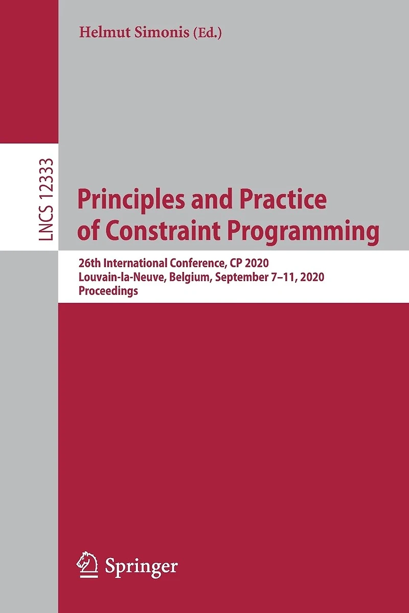 Principles And Practice Of Constraint Programming: 26th International Conference, Cp 2020, Louvain-la-neuve, Belgium, September 7-11, Proceedings