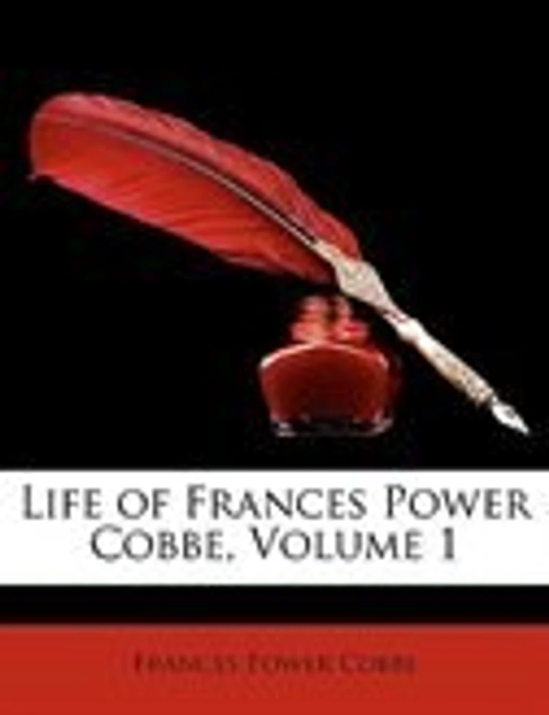 Life of Frances Power Cobbe, Volume 1