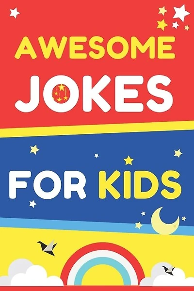 Awesome Jokes for kids: Jokes Book For Kids 7-9 8-14