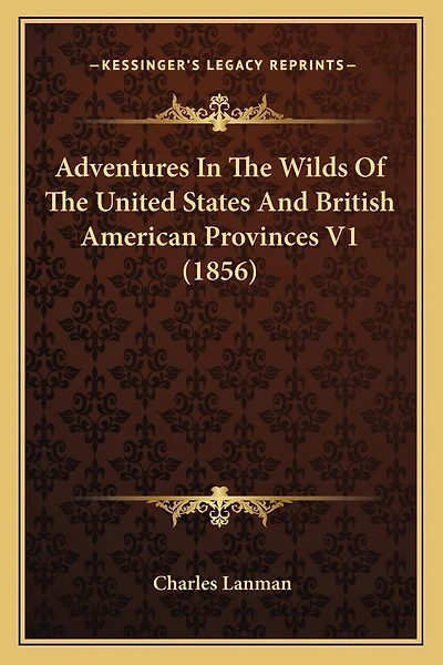 Adventures In The Wilds Of The United States And British American Provinces V1 (1856)