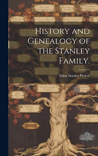 History and Genealogy of the Stanley Family.