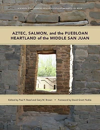 Aztec, Salmon, and the Puebloan Heartland of Middle San Juan